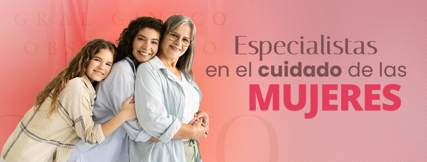Especialistas en el cuidado de las mujeres Especialistas en el cuidado de las mujeres